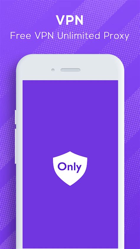 Only VPN - Free VPN Super unlimited proxy Hotspot APK for Android ...