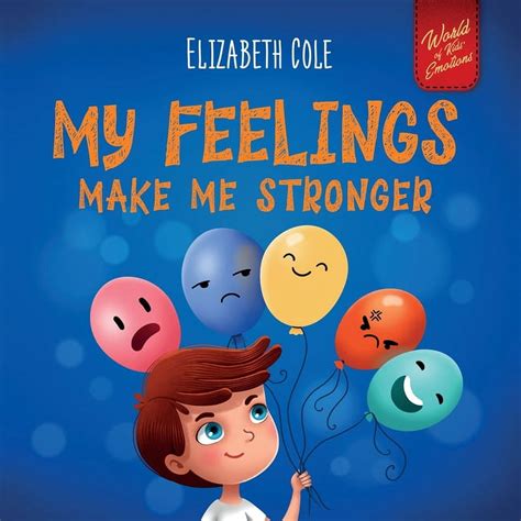 World of Kids Emotions My Feelings Make Me Stronger: Social Emotional ...