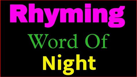 Night rhyming words | Rhyming words of Night | Night ka rhyming word ...