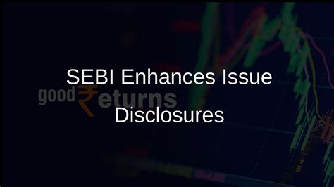 SEBI Suggests Audio-Visual Disclosures for Public Issue Documents ...