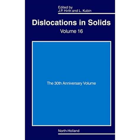 Dislocations in Solids: The 30th Anniversary Volume: Volume 16 Book ...