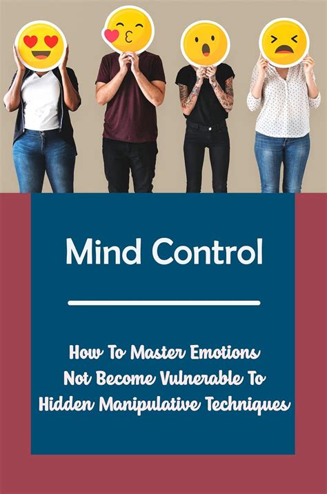 Mind Control: How To Master Emotions Not Become Vulnerable To Hidden ...