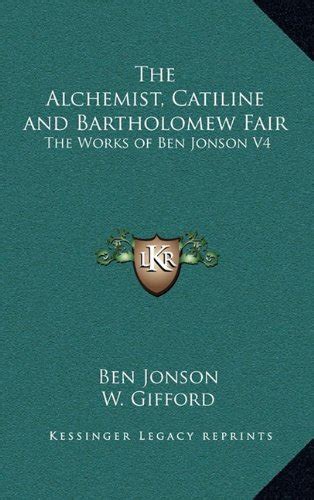 Buy The Alchemist, Catiline and Bartholomew Fair: The Works of Ben ...