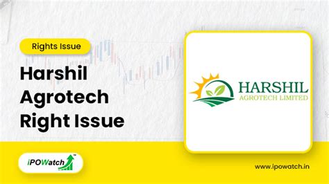 Harshil Agrotech Rights Issue 2025 Date, Price, Allotment, Ratio - IPO ...