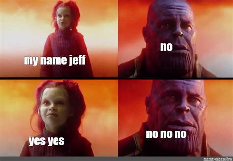 Сomics meme: "no my name jeff no no no yes yes" - Comics - Meme-arsenal.com