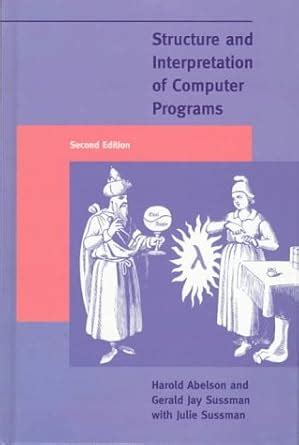 Structure and Interpretation of Computer Programs : Abelson, Harold ...