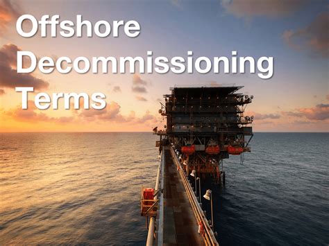 Offshore Decommissioning Glossary - Enerpac Blog