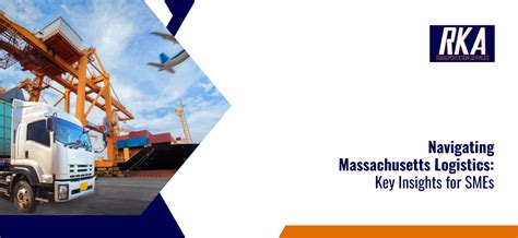 Navigating Massachusetts Logistics: Key Insights for SMEs