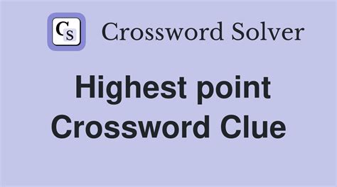 Highest point - Crossword Clue Answers - Crossword Solver