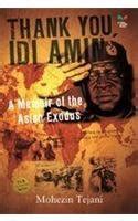 Amazon.in: Buy Thank You, Idi Amin : A Memoir of the Asian Exodus Book ...