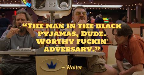 The man in the black pyjamas, Dude. Wor… • The Big Lebow.ski