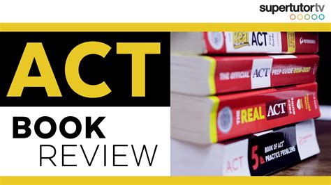 ACT Book Review: Best Books to Study for the ACT Test | SupertutorTV