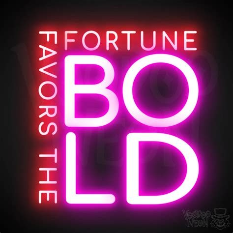 Fortune Favors The Bold Neon Sign | Neon Fortune Favors The Bold Sign ...