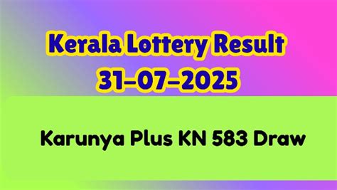 Karunya Plus KN 583 Kerala Lottery Result ANNOUNCED, July 31: See 1st ...