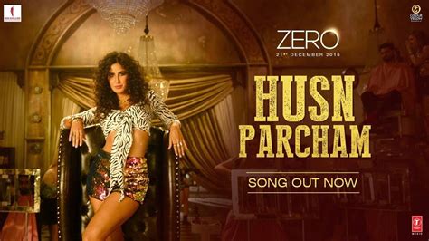 Zero Song - Husn Parcham | Katrina Kaif | Shah Rukh Khan | Zero Video ...