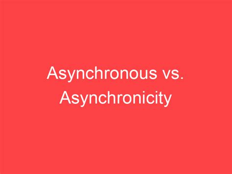 Image result for Define Asynchronous