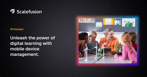 Unleash the Power of Digital Learning with Scalefusion MDM for Education