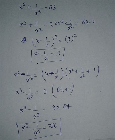 If x square plus one upon x square equals 83 find x cube minus one upon ...