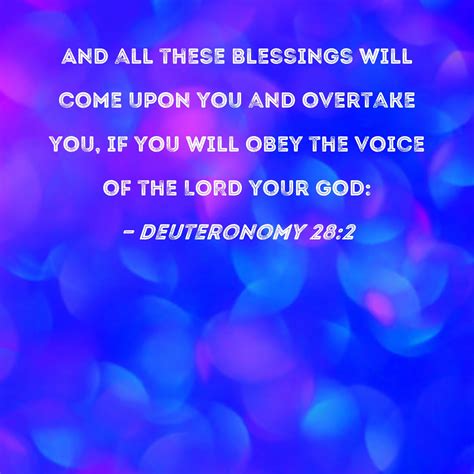 Deuteronomy 28:2 And all these blessings will come upon you and ...