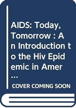 Buy AIDS Today, Tomorrow: Introduction to the HIV Epidemic in America ...