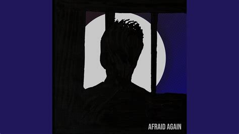 Afraid Again - YouTube