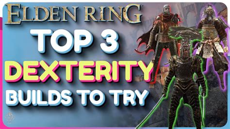 Elden Ring Best DEXTERITY Builds To Try! - Endgame Builds - YouTube