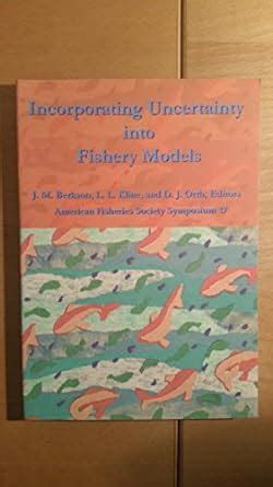 Buy Incorporating Uncertainty into Fishery Models: Proceedings of the ...