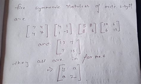 Write five symmetric matrices of order 2-by-2? - Brainly.in