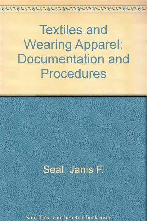 Textiles and Wearing Apparel: Documentation and Procedures : Seal ...