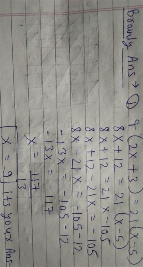 4(2x+3)=21(x-5)• No spam - Brainly.in