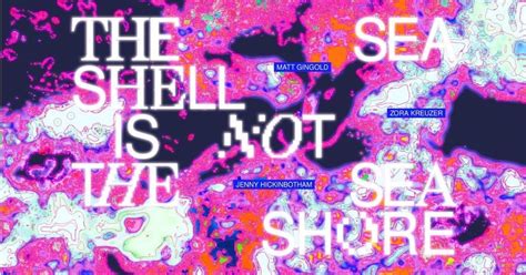Exhibition Opening | The Sea Shell Is Not The Sea Shore, DADAA ...