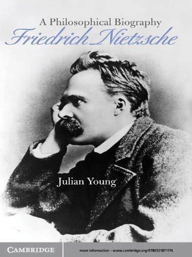 Friedrich Nietzsche: A Philosophical Biography eBook : Young, Julian ...