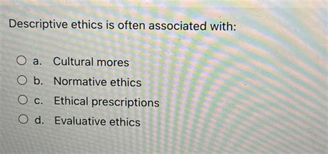 Image result for Descriptive Ethics Examples