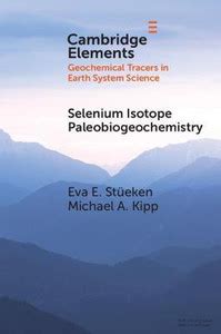 Selenium Isotope Paleobiogeochemistry: Buy Selenium Isotope ...