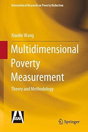 Multidimensional Poverty Measurement: Theory and Methodology ...