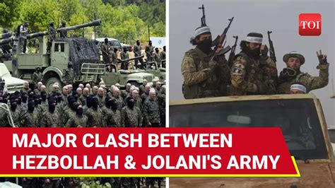 War Clouds Over Syria: Iran-backed Hezbollah Fights Jolani's Troops As ...