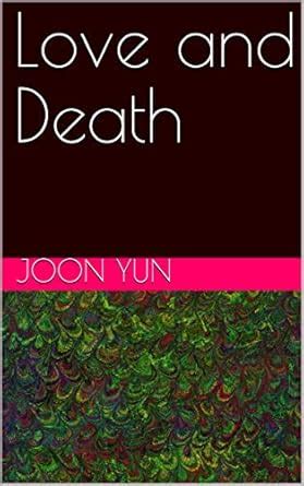 Love and Death eBook : Yun, Joon: Amazon.in: Kindle Store