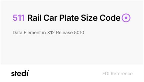X12 EDI 511 Rail Car Plate Size Code - Stedi