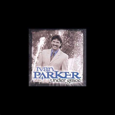 ‎Under Grace - Album by Ivan Parker - Apple Music