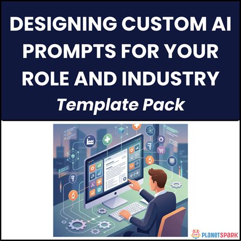 Designing Custom AI Prompts for Your Role and Industry | PlanetSpark