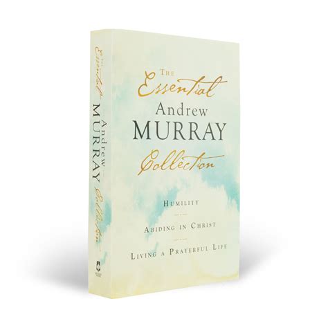 The Essential Andrew Murray Collection: Humility, Abiding in Christ ...