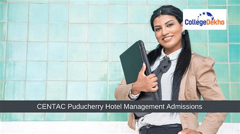 CENTAC Puducherry Hotel Management Admissions 2024: Dates, Eligibility ...