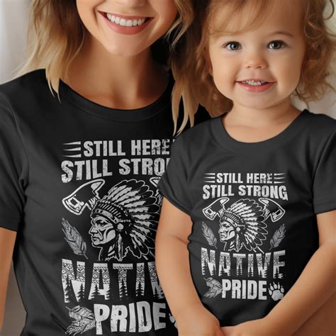 Still here still strong native pride, Native American T-Shirts, Native ...