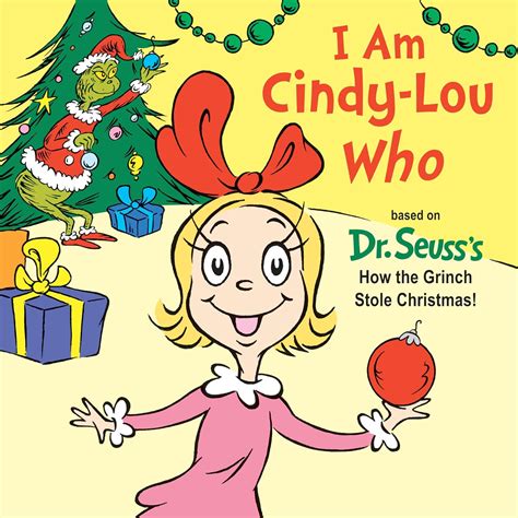 I Am Cindy-Lou Who: Based on Dr. Seuss's How the Grinch Stole Christmas ...