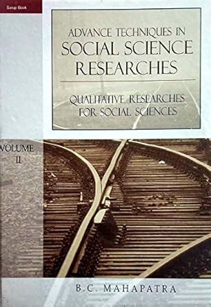 Advance Techniques in Social Science Researches - Qualitative ...