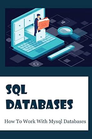 SQL Databases: How To Work With Mysql Databases eBook : Osmer, Reatha ...
