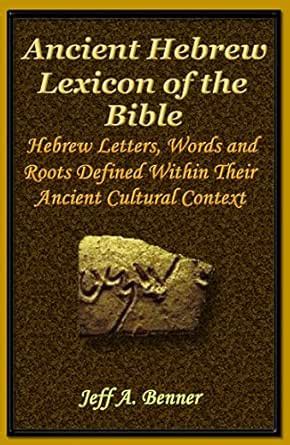 The Ancient Hebrew Lexicon of the Bible: Hebrew Letters, Words and ...