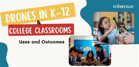 Drones in K–12 and College Classrooms - Uses and Outcomes – Robocraze
