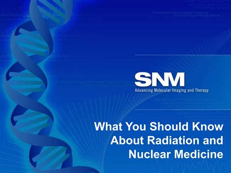 What You Should Know About Radiation and Nuclear Medicine | PDF