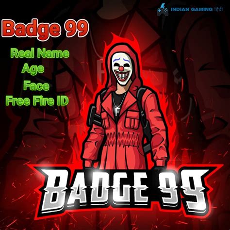 Badge 99 Real Name, Age, Free Fire ID, Real Face, Photo, Level, UID ...